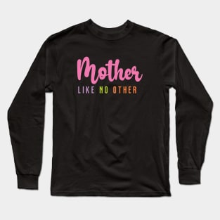 Mother Like No Other - Pink on White Long Sleeve T-Shirt